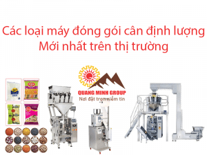 Các Loại Máy Đóng Gói Cân Định Lượng Ưa Thích Nhất Hiện Nay 9 cac loai may dong goi moi nhat tren thi truong