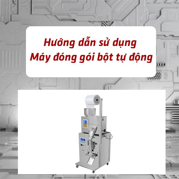 SOP hướng dẫn sử dụng máy đóng gói bột tự động