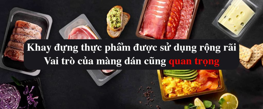 Vai trò của việc lựa chọn đúng loại màng dán miệng khay