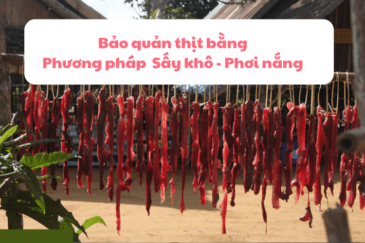 Bảo quản thịt bằng phương pháp sấy khô hoặc phơi nắng