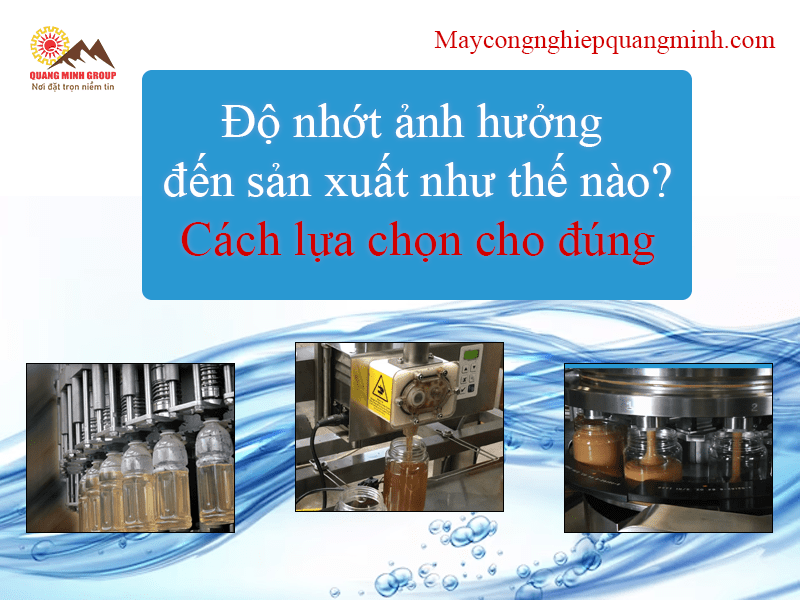 Độ nhớt ảnh hưởng đến sản xuất như thế nào? Cách lựa chọn cho đúng Độ nhớt ảnh hưởng đến sản xuất như thế nào? Cách lựa chọn cho đúng