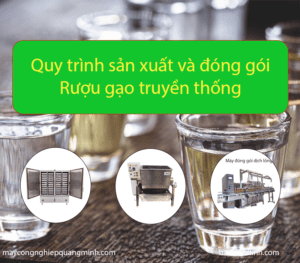 Quy trình đóng gói và sản xuất rượu gạo truyền thống